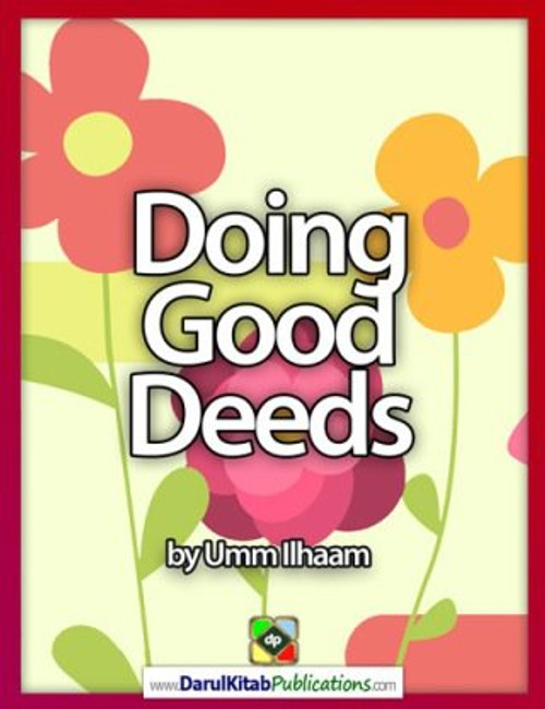 Doing Good Deeds by Umm Ilhaam