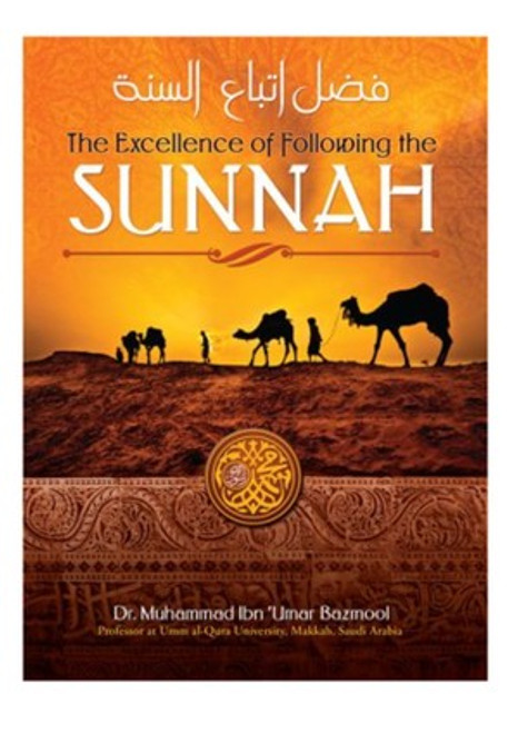 The Excellence Of Following The Sunnah By Shaykh Muhammad Bazmool