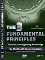 The Explanation of Three fundamental Principles- Pt. 1 to 18  By Abu Muadh Taqweem Aslam