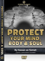 Protect Your Mind,Body And Soul By Hasan As-Somali