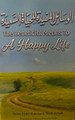 The Beneficial Means To A Happy Life By Imam Abdur Rahman al Sa'di