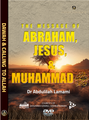 The Message of Abraham, Jesus and Muhammad ﷺ  By Dr Abdulilah Lamami