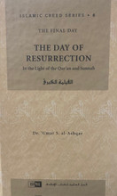 The Day Of Resurrection(Islamic Creed Series-HardBack)-Pt.6- By Dr.Umar