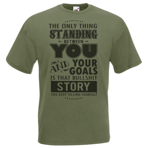 Mens You and Your Goals Blunt Motivational Harsh Truth Quote Unisex Olive T-Shirt Mens You and Your Goals Blunt Motivational Harsh Truth Quote Unisex Olive T-Shirt