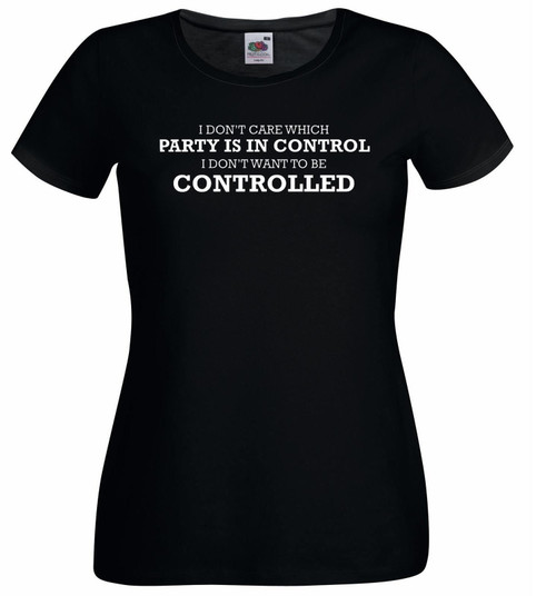 Womens Don't Care Which Party is in Control UK Politics Lady Fit Black T-Shirt