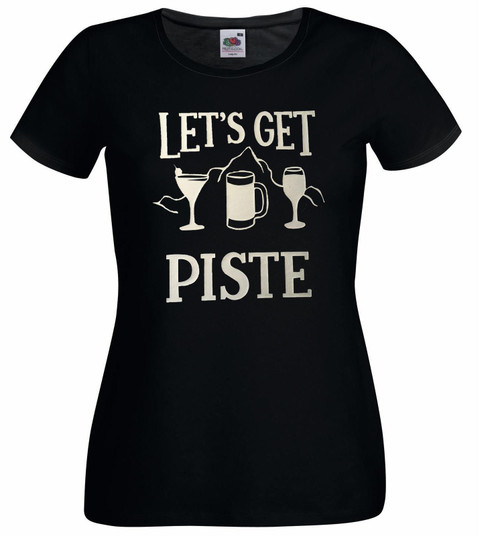 Womens Lets Get Piste Drinking Booze Skiing Snow Holiday Lady FIt Black T-Shirt Womens Lets Get Piste Drinking Booze Skiing Snow Holiday Lady FIt Black T-Shirt