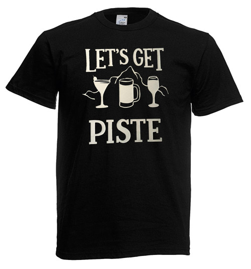 Mens Lets Get Piste Drinking Booze Skiing Snow Holiday Unisex Black T-Shirt