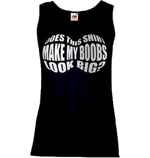 Womens Does My Boobs Look Big in This Lady Fit Black Vest Top