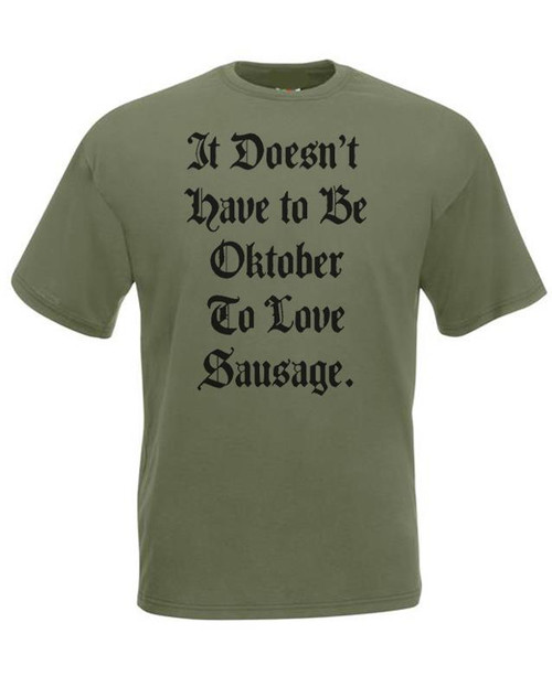 Adults It Doesn't Have To Be Oktober To Love Sausage Unisex Olive T-Shirt