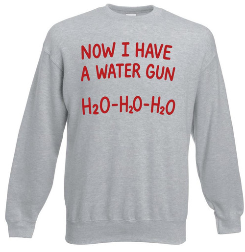 Adults Now i Have a Water Gun H2O H2O H2O Parody 1980s Movie Festive Grey Christmas Jumper