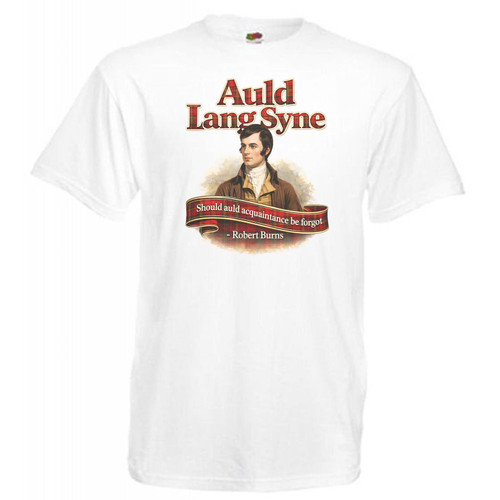 Adults Auld Land Syne Robert Burns New Years Eve Hogmanay Unisex White T-Shirt