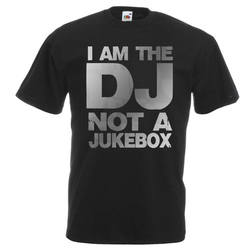 Adults I Am The DJ Not a Jukebox Funny Disc Jockey Music Unisex Black T-Shirt