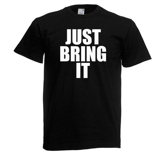 Adults Just Bring It Gym Fitness Exercise Workout Sport Unisex Black T-Shirt