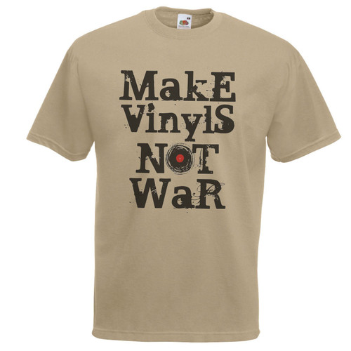Adults Make Vinyls Not War DJ Record Disc Jockey Music Unisex Khaki T-Shirt