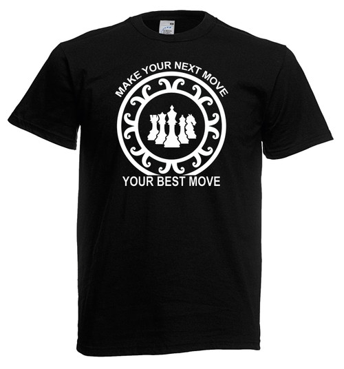 Adults Make Your Next Move Your Best Chess Games Unisex Black T-Shirt