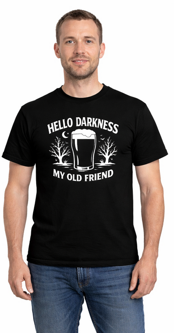 Adults Hello Darkness My Old Friend Stout Beer Dark Brew Unisex Black T-Shirt
