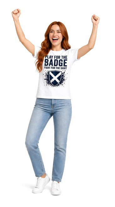 Womens Scotland Play For The Badge Fight For The Shirt Scottish Lady Fit White T-Shirt