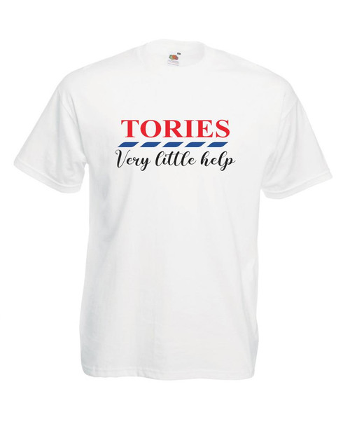 Adults Tories Very Little Help UK Political Party Government Slogan Unisex White T-Shirt