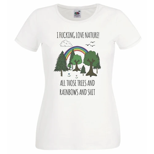 Womens I Love Nature The Great Outdoors Funny Joke Lady Fit White T-Shirt