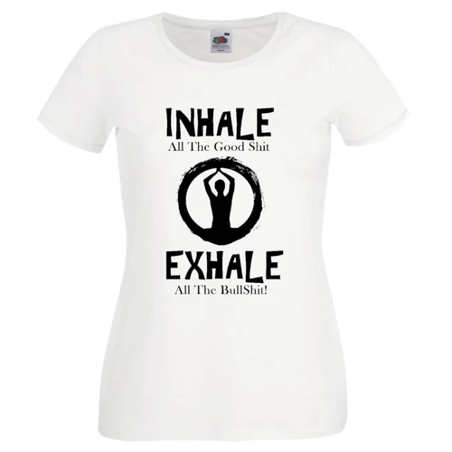 Womens Inhale & Exhale Yoga Funny Meditation Spoof Lady Fit White T-Shirt