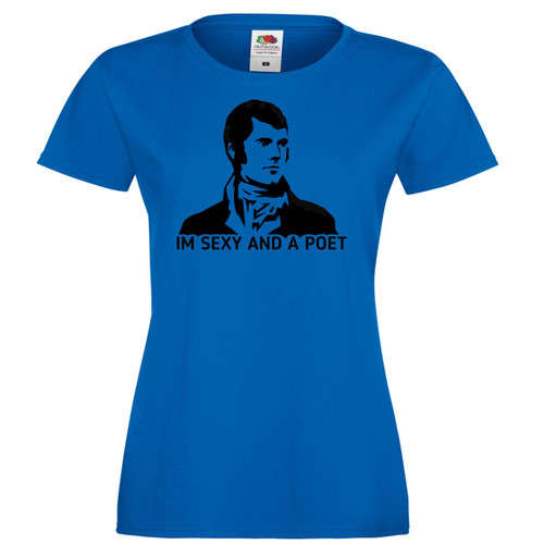Womens I'm Sexy and I Poet Robert Rabbie Burns Night Lady Fit Blue T-Shirt