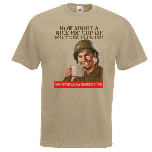 Adults How About a Nice Big Cup of STFU Army Propaganda Unisex Khaki T-Shirt Adults How About a Nice Big Cup of STFU Army Propaganda Unisex Khaki T-Shirt