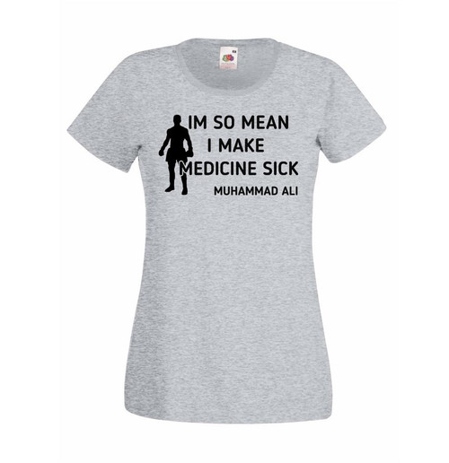 Womens Boxing Legend Ali So Mean I Make Medicine Sick Lady Fit Grey T-Shirt Womens Boxing Legend Ali So Mean I Make Medicine Sick Lady Fit Grey T-Shirt