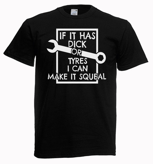 Adults If It Has Dick or Tyres I Can Make It Squeal Funny Unisex Black T-Shirt Adults If It Has Dick or Tyres I Can Make It Squeal Funny Unisex Black T-Shirt