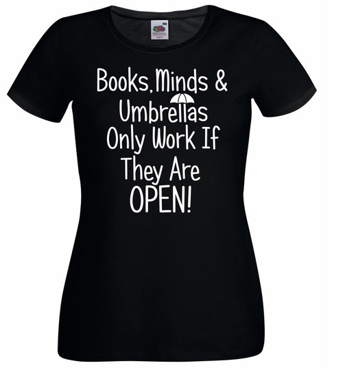 Womens Books Minds Umbrellas Only Work When Open Intelligence Lady Fit T-Shirt Womens Books Minds Umbrellas Only Work When Open Intelligence Lady Fit T-Shirt