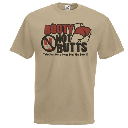 Adults Booty Not Butts Beach Trash Stop Littering Recycling Unisex Khaki T-Shirt