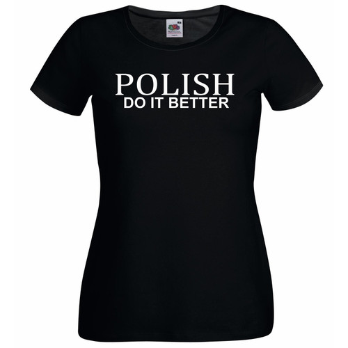 Womens Polish Do It Better Quote Poland Lady Fit Black T-Shirt