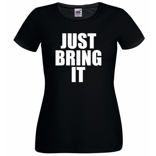 Womens Just Bring It Gym Fitness Exercise Sports Workout Black Lady Fit T-Shirt