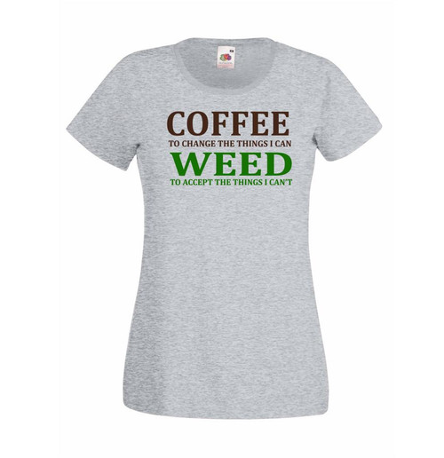 Womens Coffee Change the Things I Can Weed Accept Thing I Can't Grey Lady Fit T-Shirt