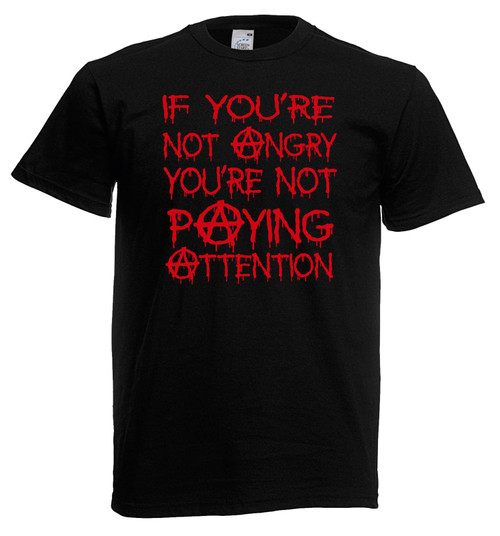 Adults If You're Not Angry You're Not Paying Attention Anarchy Unisex Black T-Shirt