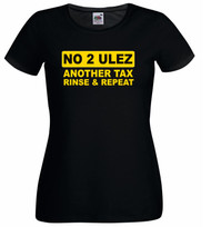 Womens No to ULEZ Another Tax Repeat Protest UK Government Black Lady Fit T-Shirt