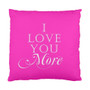 Pillow- I Love You More -Hot Pink