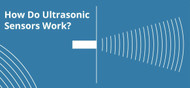 How Do Ultrasonic Sensors Work?