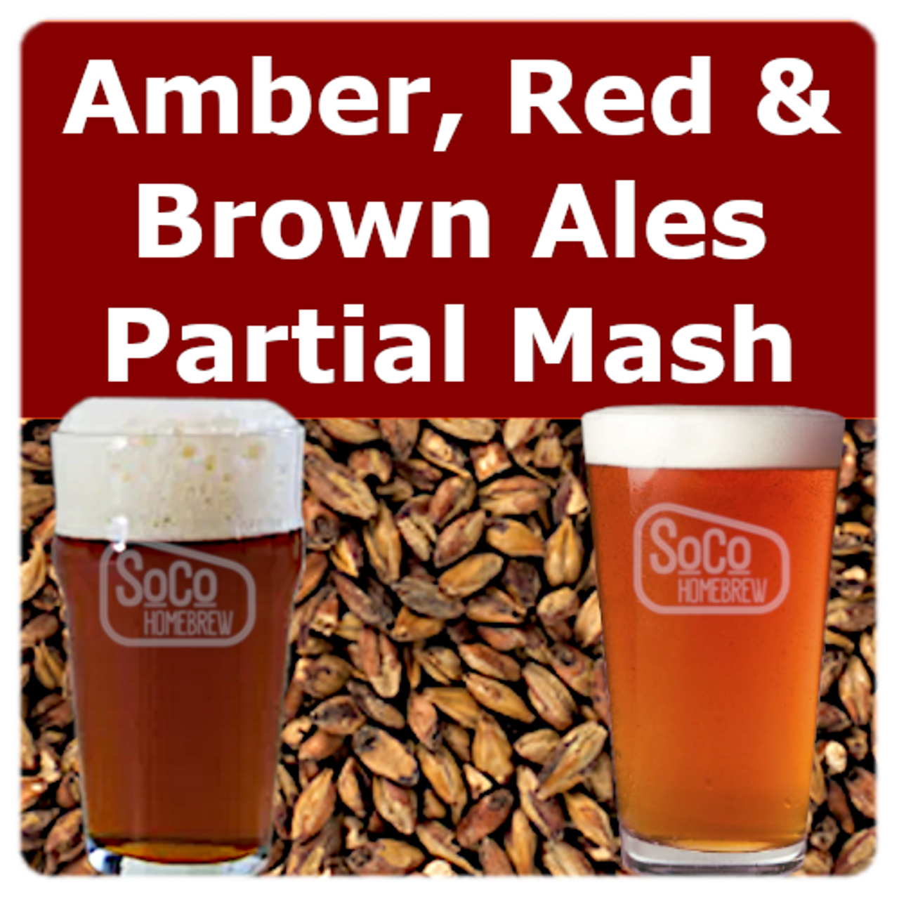 Amber, Red & Brown Ales - Partial Mash