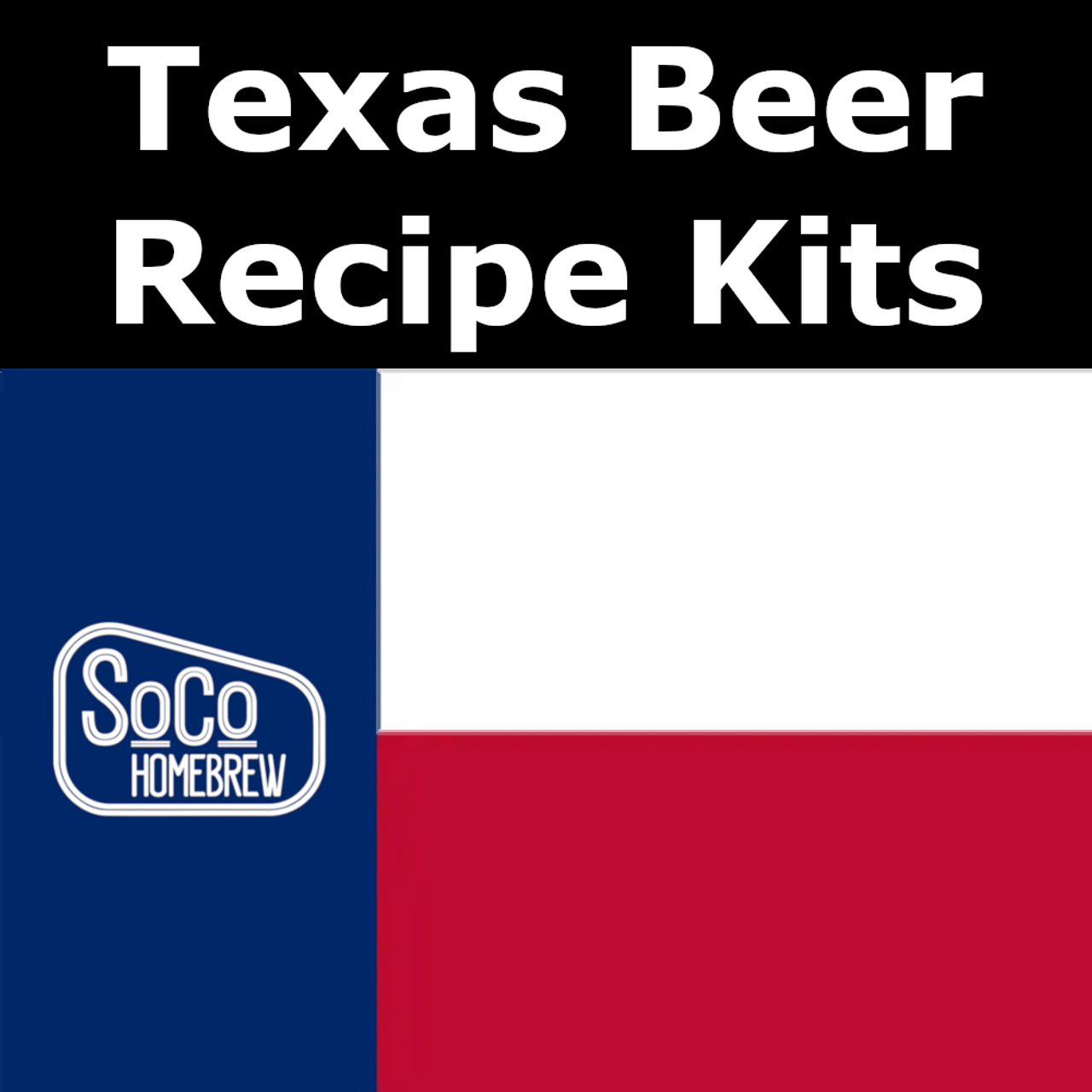 Texas Beer Recipe Kits