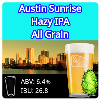 Austin Sunrise Juicy IPA (NEIPA) - All Grain