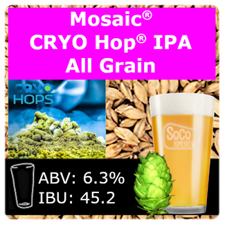 SoCo Mosaic® Cryo Hop® IPA - All Grain