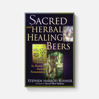 Sacred And Herbal Healing Beers Book