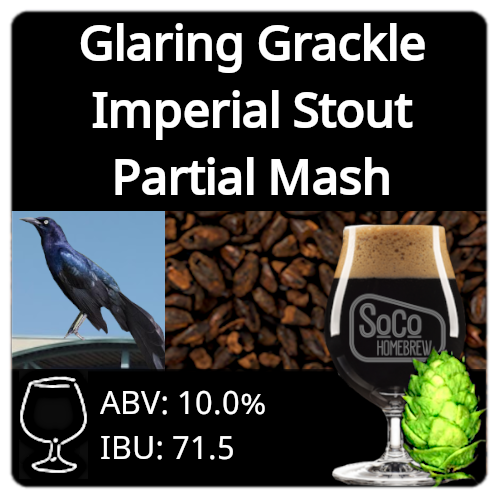 Glaring Grackle Imperial Stout - Partial Mash