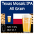 Texas Mosaic IPA - All Grain