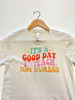 It’s A Good Day Short Sleeve Tshirt *Cream*