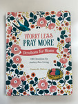 Worry Less Devotional For Moms