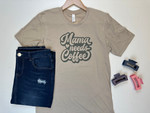 Mama Needs Coffee Short Sleeve Tshirt *Taupe*