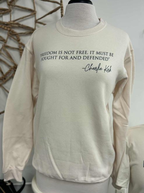 Charlie Kirk Freedom Is Not Free Sweatshirt *Cream*