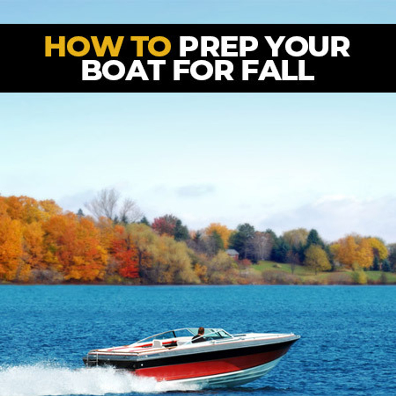 Prep Your Boat For Fall with Marine 31 Boat Care