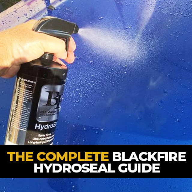 Geek Center Auto Detailing Tips Complete BLACKFIRE HydroSeal